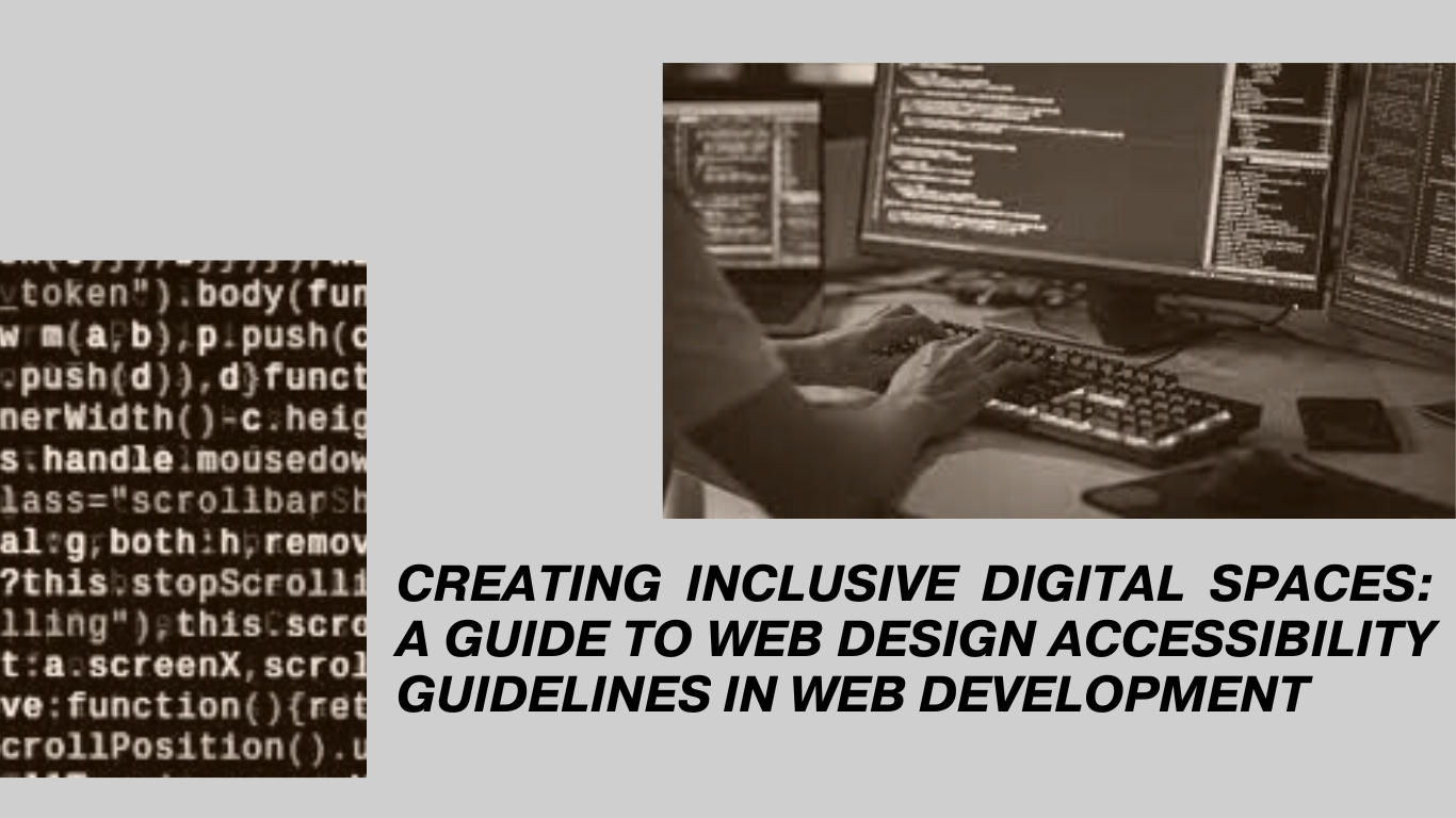 Creating Inclusive Digital Spaces A Guide to Web Design Accessibility Guidelines in Web Development
