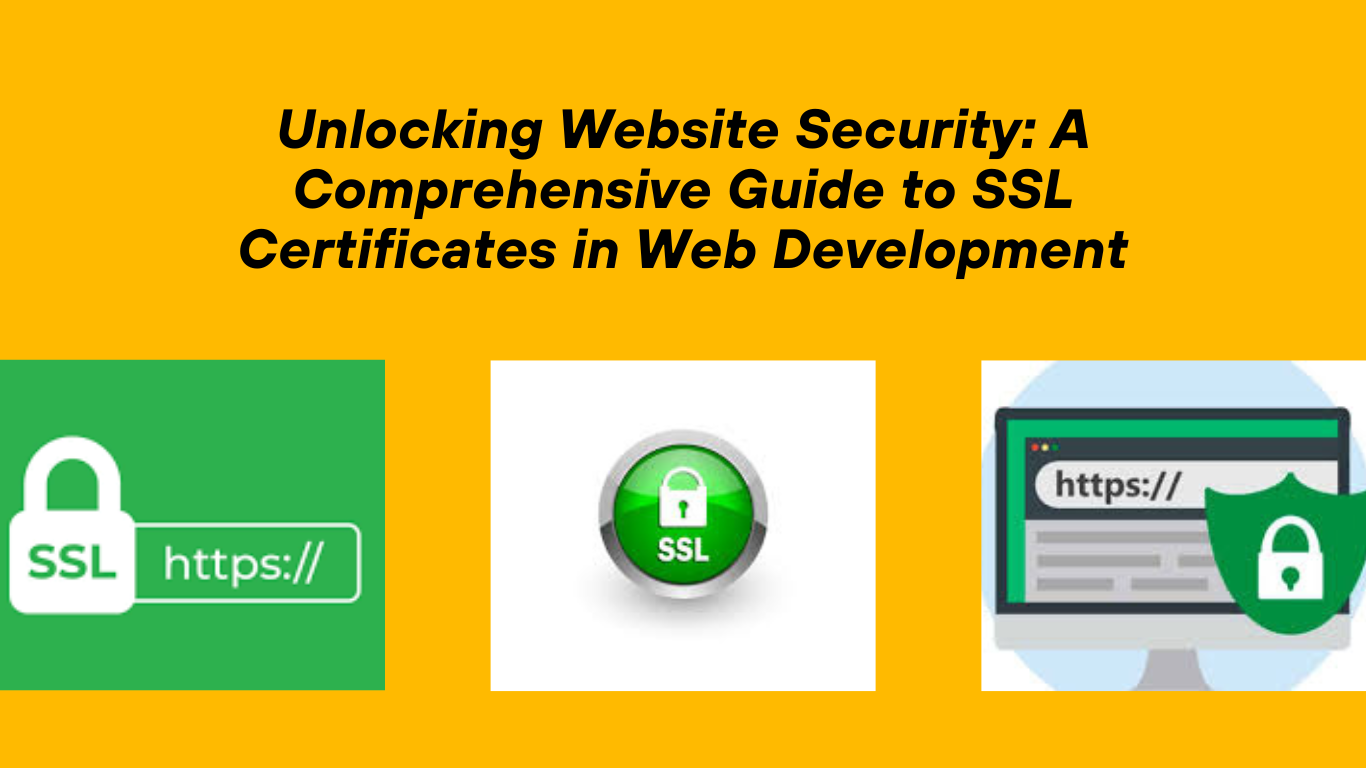 Unlocking Website Security: A Comprehensive Guide to SSL Certificates in Web Development