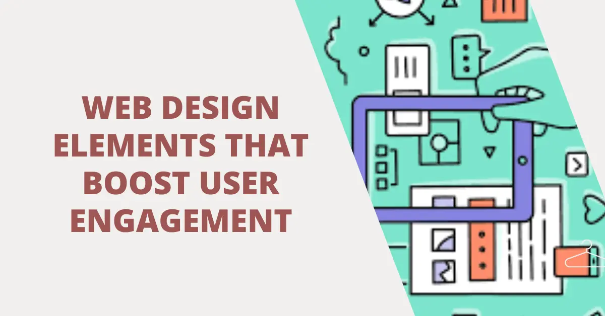 Web-Design-Elements-That-Boost-User-Engagement