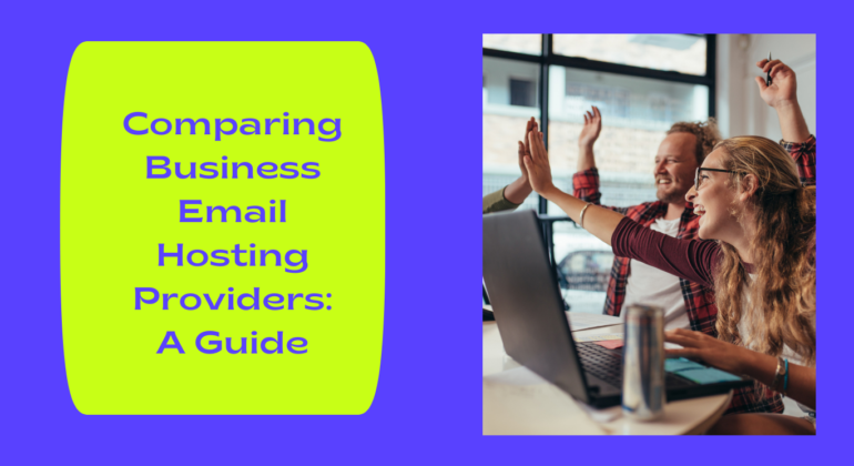 Comparing Business Email Hosting Providers A Guide