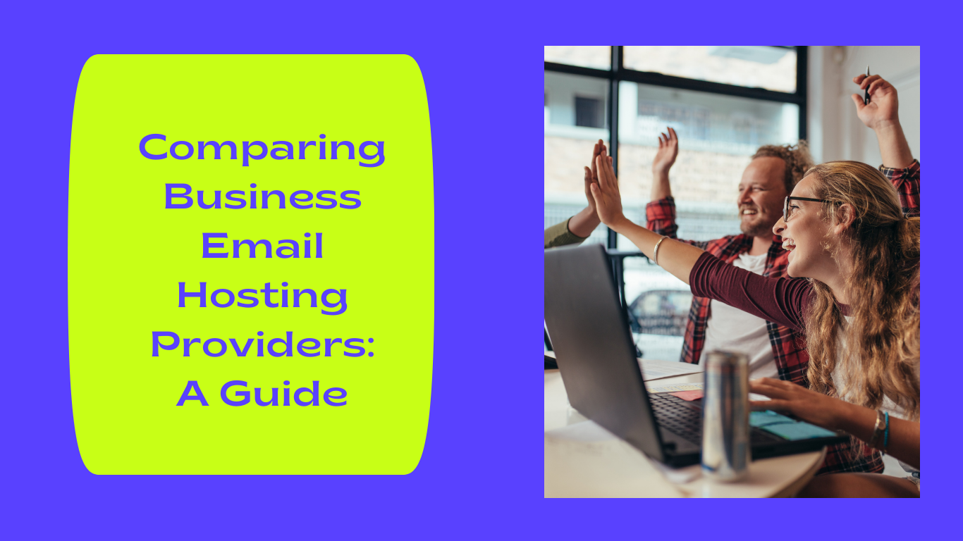 Comparing Business Email Hosting Providers A Guide