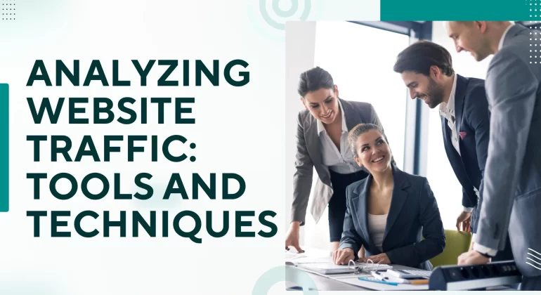 Analyzing Website Traffic: Tools and Techniques