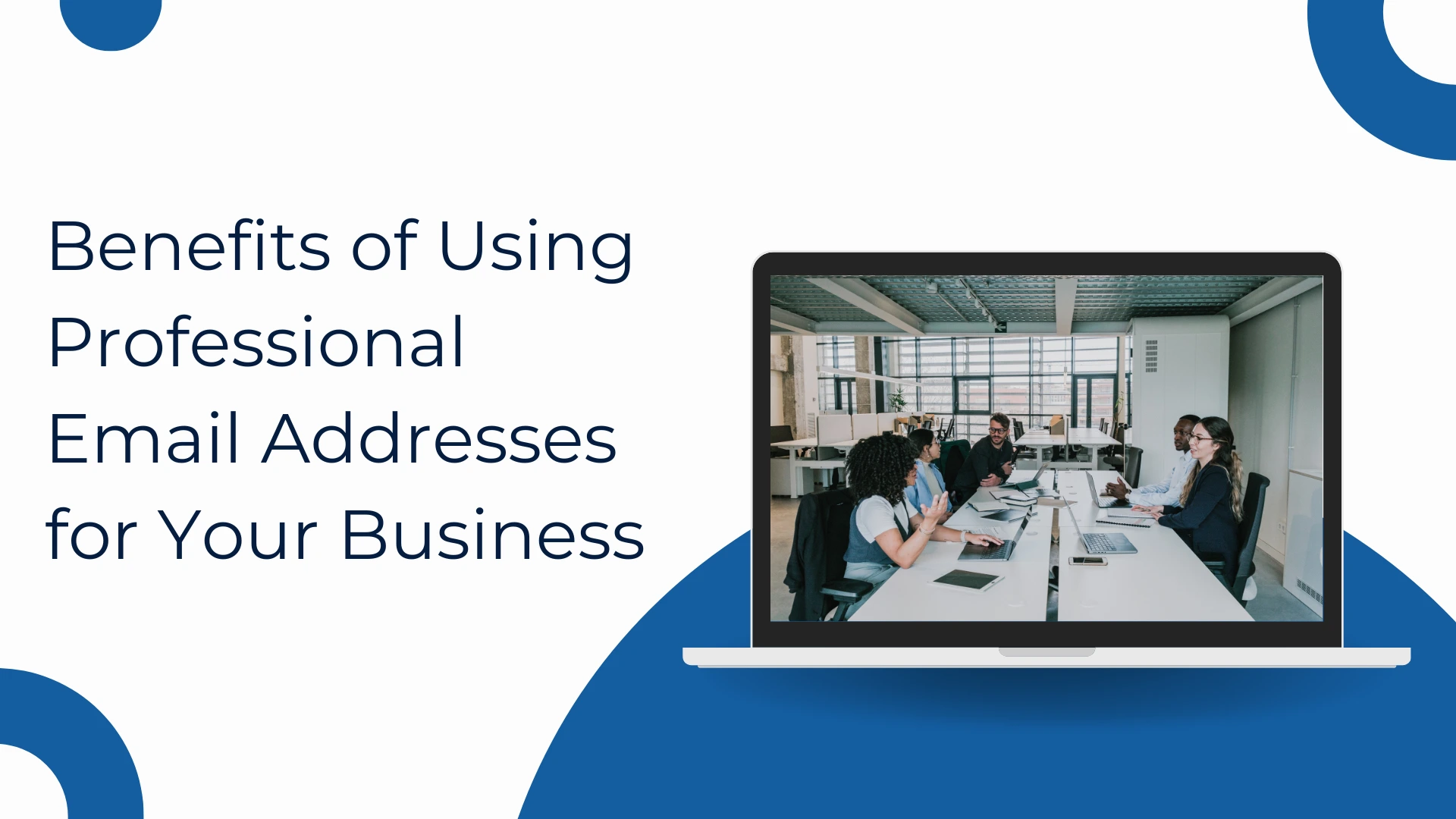 Benefits of Using Professional Email Addresses for Your Business