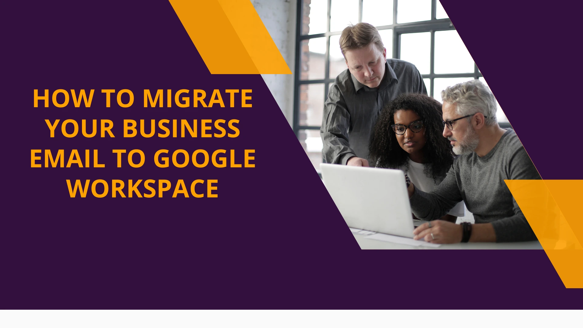 How to Migrate Your Business Email to Google Workspace